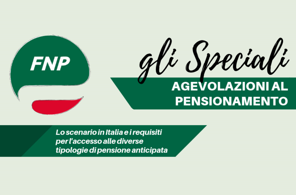 Gli Speciali FNP: Pensione anticipata, tipologie e requisiti