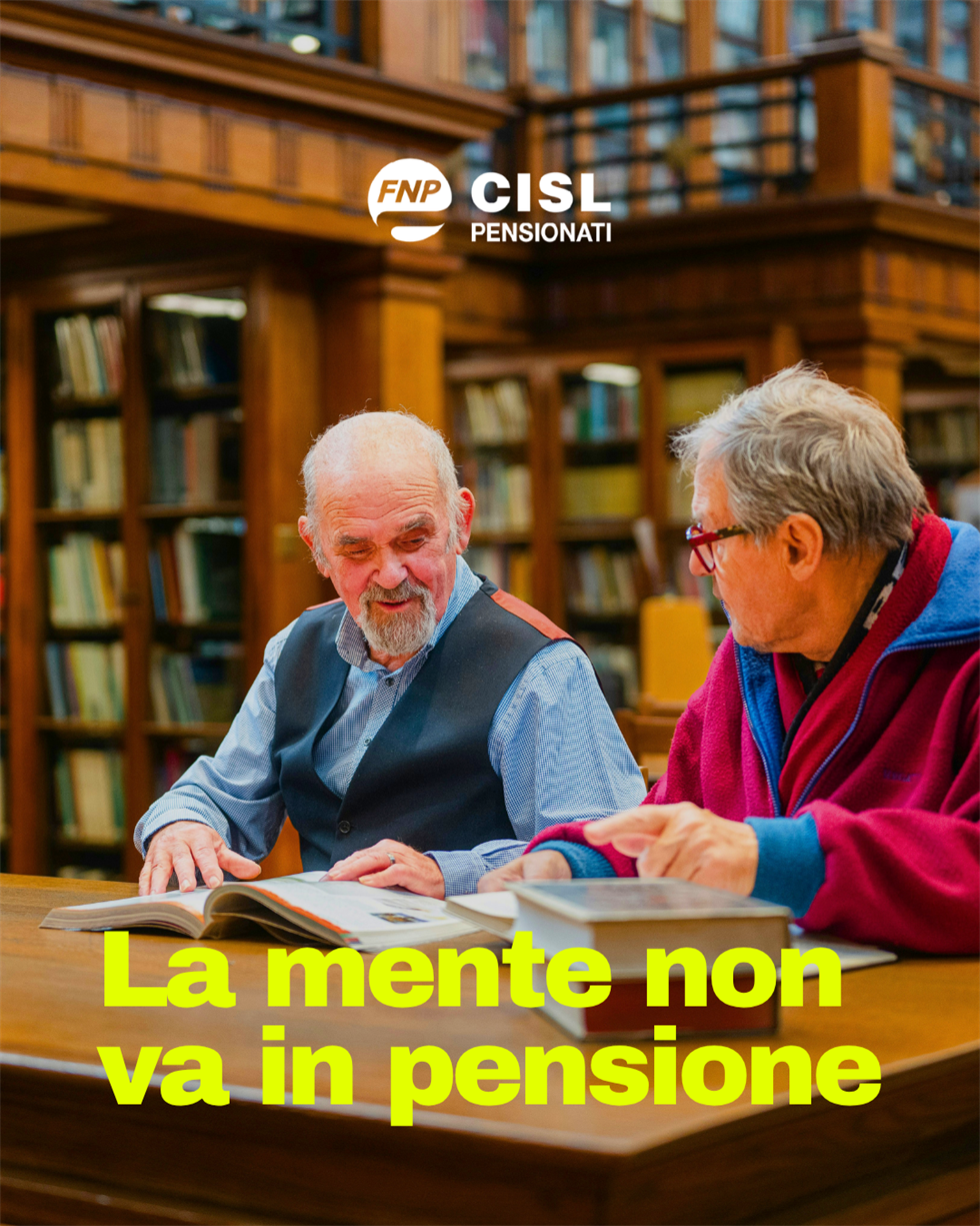 La vita non va in pensione: nasce la nuova rubrica del martedì della FNP CISL Pensionati